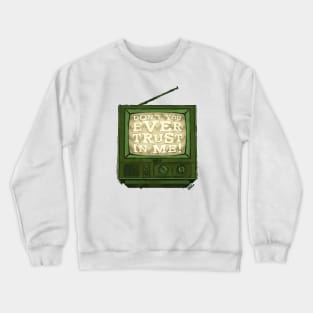 DON'T TRUST (GREEN VARIANT) Crewneck Sweatshirt